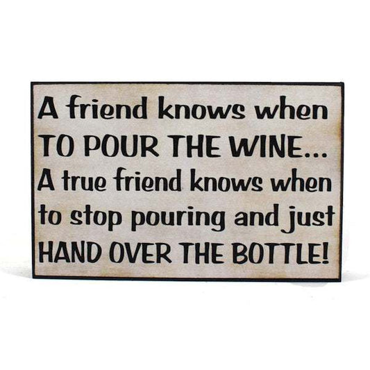 Distressed white MDF wood Friends and Wine Sign plaque with humorous quote about pouring wine and friendship