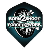 The Born 2 Shoot flights feature in white "Born 2 Shoot Forced 2 Work" with dartboard and dark teal backdrop.
